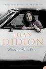 Where I Was From By:Didion, Joan Eur:12,99 Ден2:699