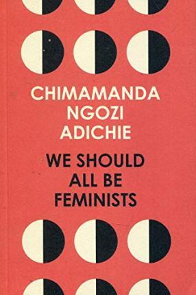 We Should All Be Feminists By:Adichie, Chimamanda Ngozi Eur:14.62 Ден2:399