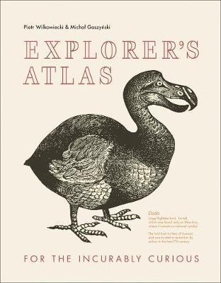 Explorer's Atlas : For the Incurably Curious By:Wilkowiecki, Piotr Eur:22,75 Ден1:1099