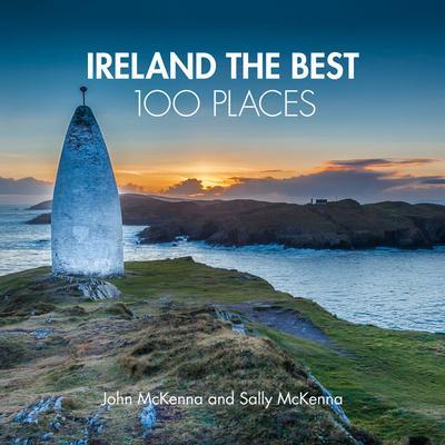 Ireland The Best 100 Places : Extraordinary Places and Where Best to Walk, Eat and Sleep By:McKenna, John Eur:8.11 Ден2:1099