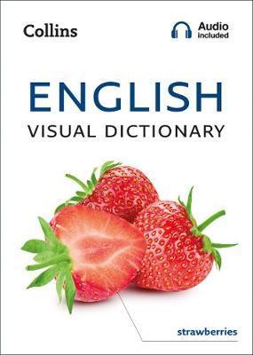 English Visual Dictionary : A Photo Guide to Everyday Words and Phrases in English By:Dictionaries, Collins Eur:17.87 Ден2:599