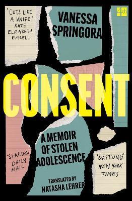 Consent : A Memoir of Stolen Adolescence By:Springora, Vanessa Eur:29,25 Ден1:699