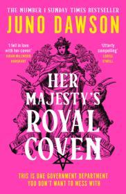 Her Majesty’s Royal Coven By:Dawson, Juno Eur:17,87 Ден2:799