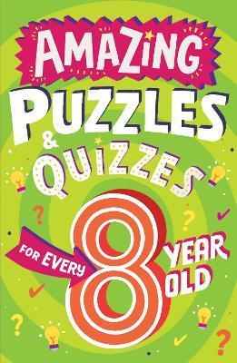 Amazing Puzzles and Quizzes for Every 8 Year Old By:Gifford, Clive Eur:3,24 Ден2:399