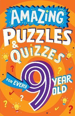 Amazing Puzzles and Quizzes for Every 9 Year Old By:Gifford, Clive Eur:24,37 Ден1:599
