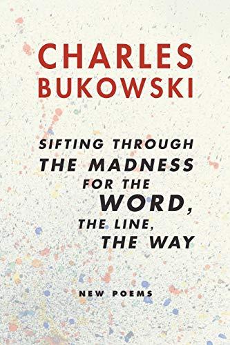 Sifting Through the Madness for the Word, the Line, the Way: New Poems By:Bukowski, Charles Eur:16,24 Ден2:899