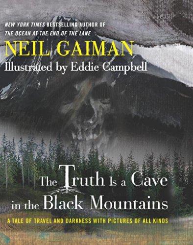 The Truth Is a Cave in the Black Mountains : A Tale of Travel and Darkness with Pictures of All Kinds By:Gaiman, Neil Eur:17,87 Ден2:1299