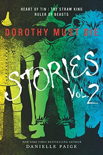 Dorothy Must Die Stories Volume 2 : Heart of Tin, The Straw King, Ruler of Beasts By:Paige, Danielle Eur:19,50 Ден2:599