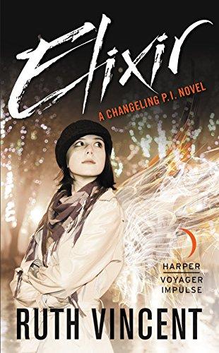 Elixir : A Changeling P.I. Novel By:Vincent, Ruth Eur:11.37 Ден2:399