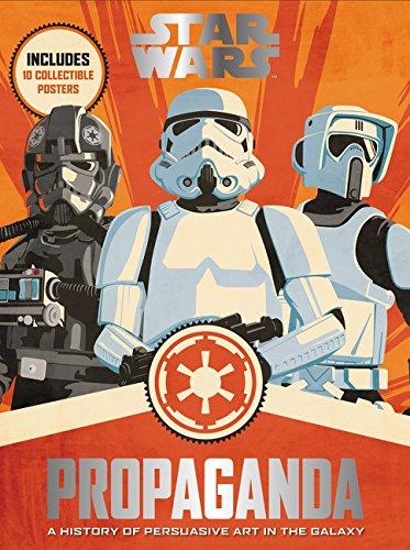 Star Wars Propaganda : A History of Persuasive Art in the Galaxy By:Hidalgo, Pablo Eur:37.38 Ден2:2099