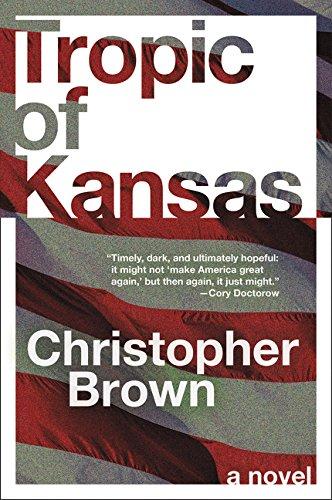 Tropic of Kansas : A Novel By:Brown, Christopher Eur:45,51 Ден2:899