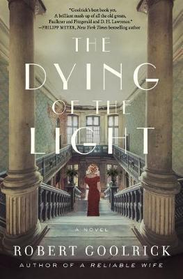 The Dying of the Light : A Novel By:Goolrick, Robert Eur:12,99 Ден2:799