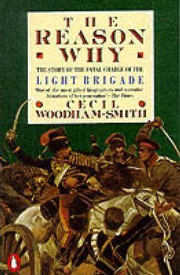 The Reason Why : The Story of the Fatal Charge of the Light Brigade By:Woodham-Smith, Cecil Eur:22,75 Ден1:999