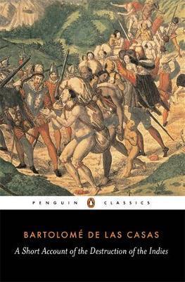 A Short Account of the Destruction of the Indies By:Casas, Bartolome Las Eur:17,87 Ден1:799