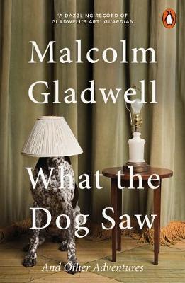 What the Dog Saw : And Other Adventures By:Gladwell, Malcolm Eur:21,12 Ден2:799