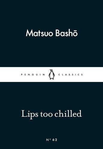 Lips too Chilled By:Basho, Matsuo Eur:22,75 Ден1:69