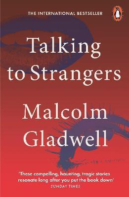 Talking to Strangers : What We Should Know about the People We Don't Know By:Gladwell, Malcolm Eur:9,74 Ден1:799