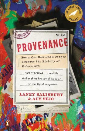 Provenance : How a Con Man and a Forger Rewrote the History of Modern Art By:Salisbury, Laney Eur:82,91 Ден2:1099