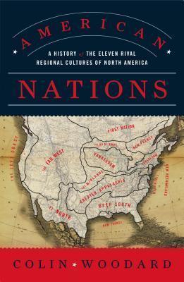 American Nations : A History of the Eleven Rival Regional Cultures of North America By:Woodard, Colin Eur:30,88 Ден2:999