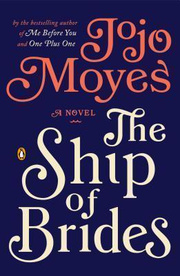 The Ship of Brides By:Moyes, Jojo Eur:11,37 Ден2:999