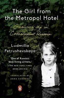 The Girl from the Metropol Hotel : Growing Up in Communist Russia By:Petrushevskaya, Ludmilla Eur:12,99 Ден2:899