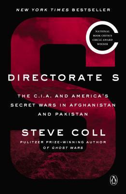 Directorate S : The C.I.A. and America's Secret Wars in Afghanistan and Pakistan By:Coll, Steve Eur:12,99 Ден2:1099