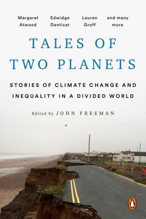 Tales Of Two Planets : Stories of Climate Change and Inequality in a Divided World By:Freeman, John Eur:17,87 Ден2:1099