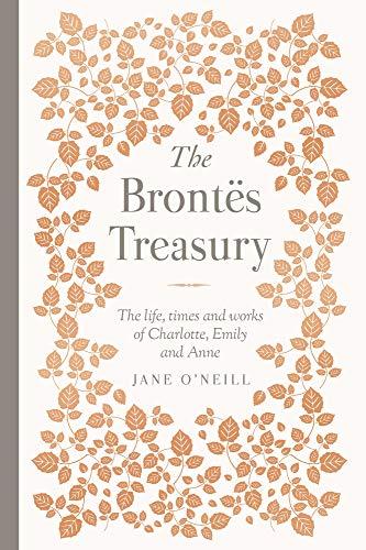 The Brontes Treasury : The life, times and works of Charlotte, Emily and Anne By:O'Neill, Jane Eur:17,87 Ден1:799