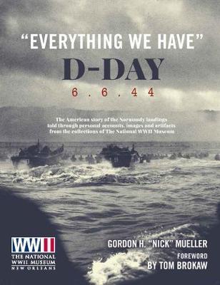 Everything We Have: D-Day 6.6.44 : The American story of the Normandy landings By:Mueller, Gordon H. Eur:22,75 Ден2:1699