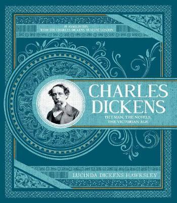 Charles Dickens : The Man, The Novels, The Victorian Age By:Hawksley, Lucinda Dickens Eur:16,24 Ден2:1399