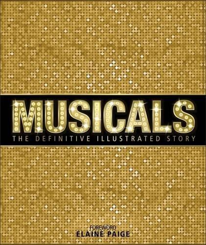 Musicals : The Definitive Illustrated Story By:DK Eur:8,11 Ден1:1799