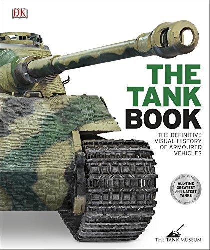 The Tank Book : The Definitive Visual History of Armoured Vehicles By:DK Eur:21,12 Ден2:1499