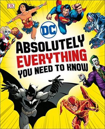DC Comics Absolutely Everything You Need To Know By:Marsham, Liz Eur:16,24 Ден2:1299