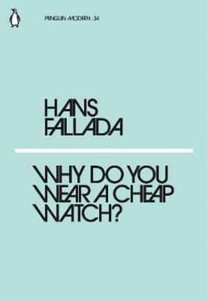 Why Do You Wear a Cheap Watch? By:Fallada, Hans Eur:24,37 Ден1:69