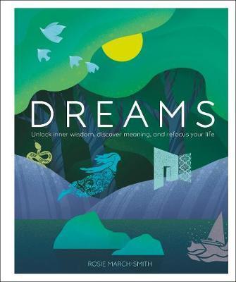 Dreams : Unlock Inner Wisdom, Discover Meaning, and Refocus your Life By:March-Smith, Rosie Eur:19,50  Ден3:1199