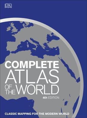 Complete Atlas of the World : Classic mapping for the modern world By:DK Eur:52,02 Ден2:2299