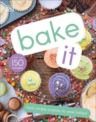 Bake It : More Than 150 Recipes for Kids from Simple Cookies to Creative Cakes! By:DK Eur:6,49 Ден2:1499