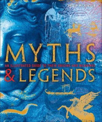 Myths & Legends : An illustrated guide to their origins and meanings By:Wilkinson, Philip Eur:19,50 Ден2:1499