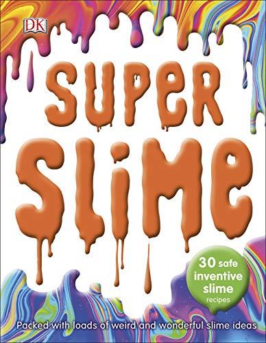 Super Slime : 30 Safe Inventive Slime Recipes. Packed with Loads of Weird and Wonderful Slime Ideas. By:DK Eur:8,11 Ден2:599