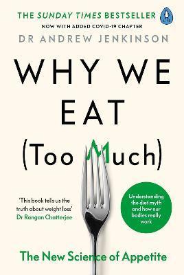 Why We Eat (Too Much) : The New Science of Appetite By:Jenkinson, Dr Andrew Eur:17,87 Ден2:799