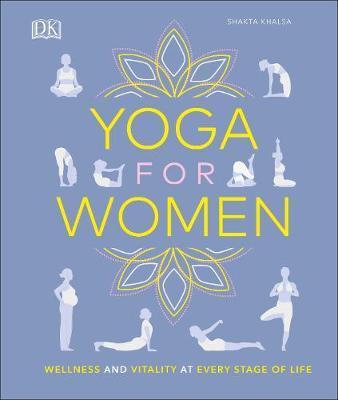 Yoga for Women : Wellness and Vitality at Every Stage of Life By:Khalsa, Shakta Eur:21,12  Ден3:1299