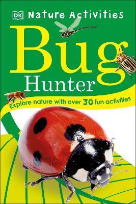 Bug Hunter : Nature Activities By:DK Eur:19,50 Ден2:699