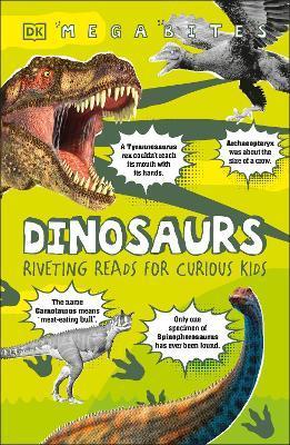 Dinosaurs : Riveting Reads for Curious Kids By:DK Eur:17,87 Ден2:399