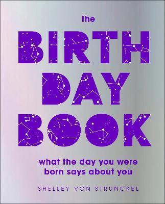 The Birthday Book : What the day you were born says about you By:Strunckel, Shelley von Eur:26 Ден2:1899