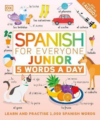 Spanish for Everyone Junior 5 Words a Day : Learn and Practise 1,000 Spanish Words By:DK Eur:68.28 Ден1:1099