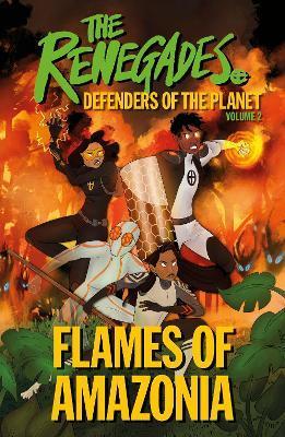 The Renegades Flames of Amazonia : Defenders of the Planet By:Brown, Jeremy Eur:9,74 Ден2:799