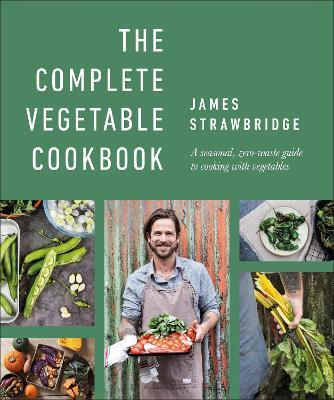 The Complete Vegetable Cookbook : A Seasonal, Zero-waste Guide to Cooking with Vegetables By:Strawbridge, James Eur:22,75 Ден2:1799