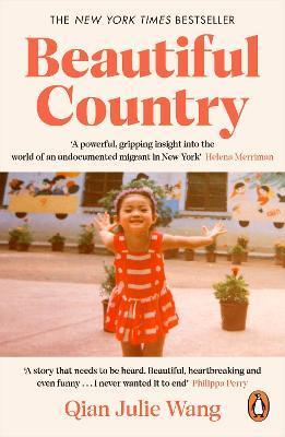 Beautiful Country : A Memoir of An Undocumented Childhood By:Wang, Qian Julie Eur:12,99 Ден2:799