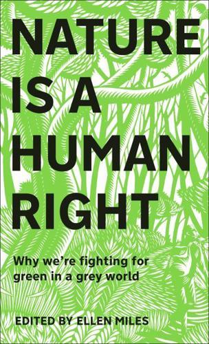 Nature Is a Human Right By:Ellen Miles Eur:24,37 Ден1:1099