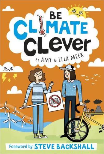 Be Climate Clever - Be Environmentally Clever By:Meek, Ella Eur:16.24 Ден2:499